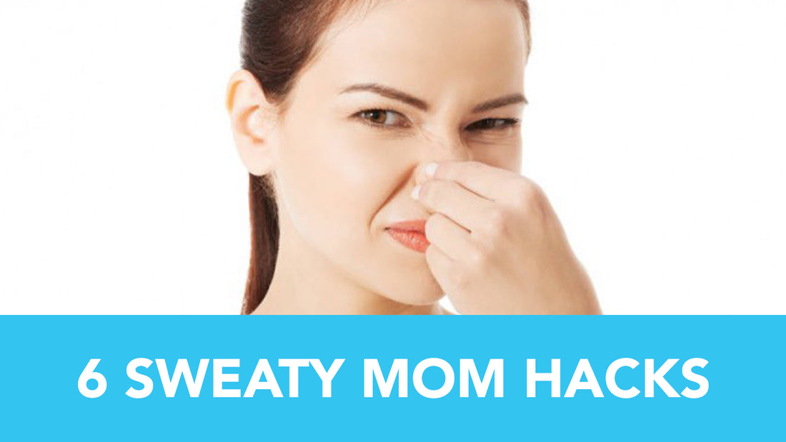 6 Sweaty Mom Hacks