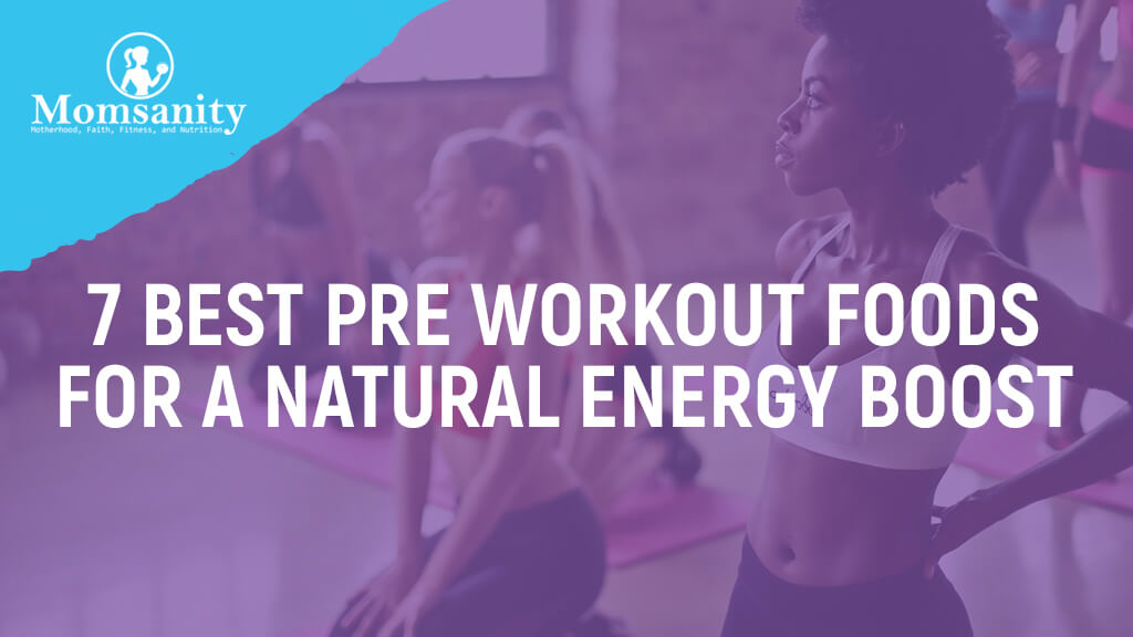 7 Best Pre Workout Foods For A Natural Energy Boost