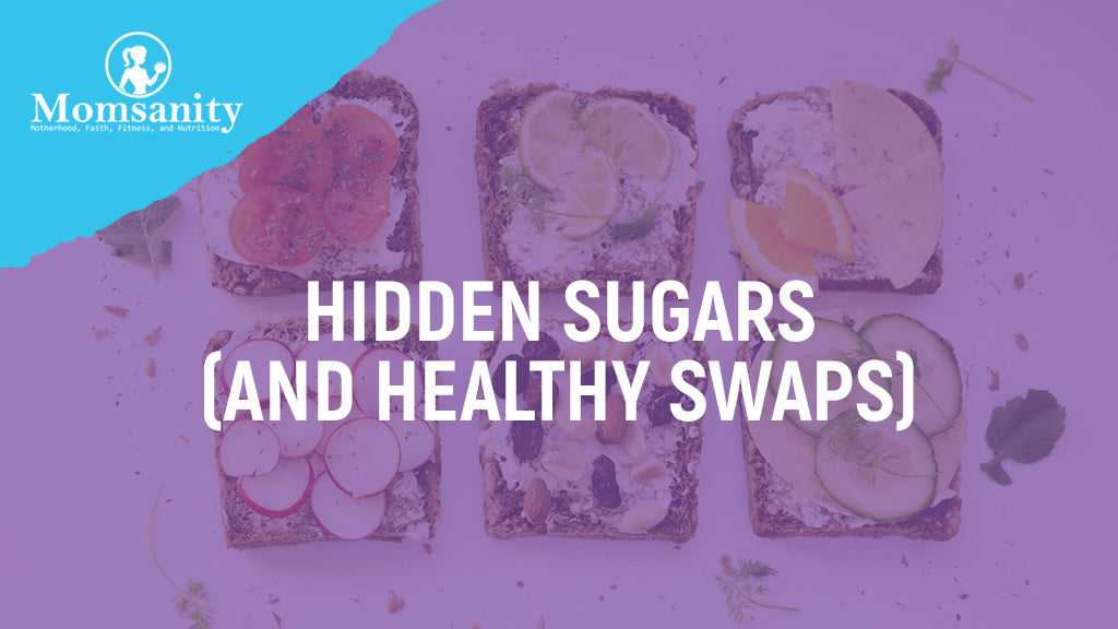 Hidden Sugars (and Healthy Swaps)