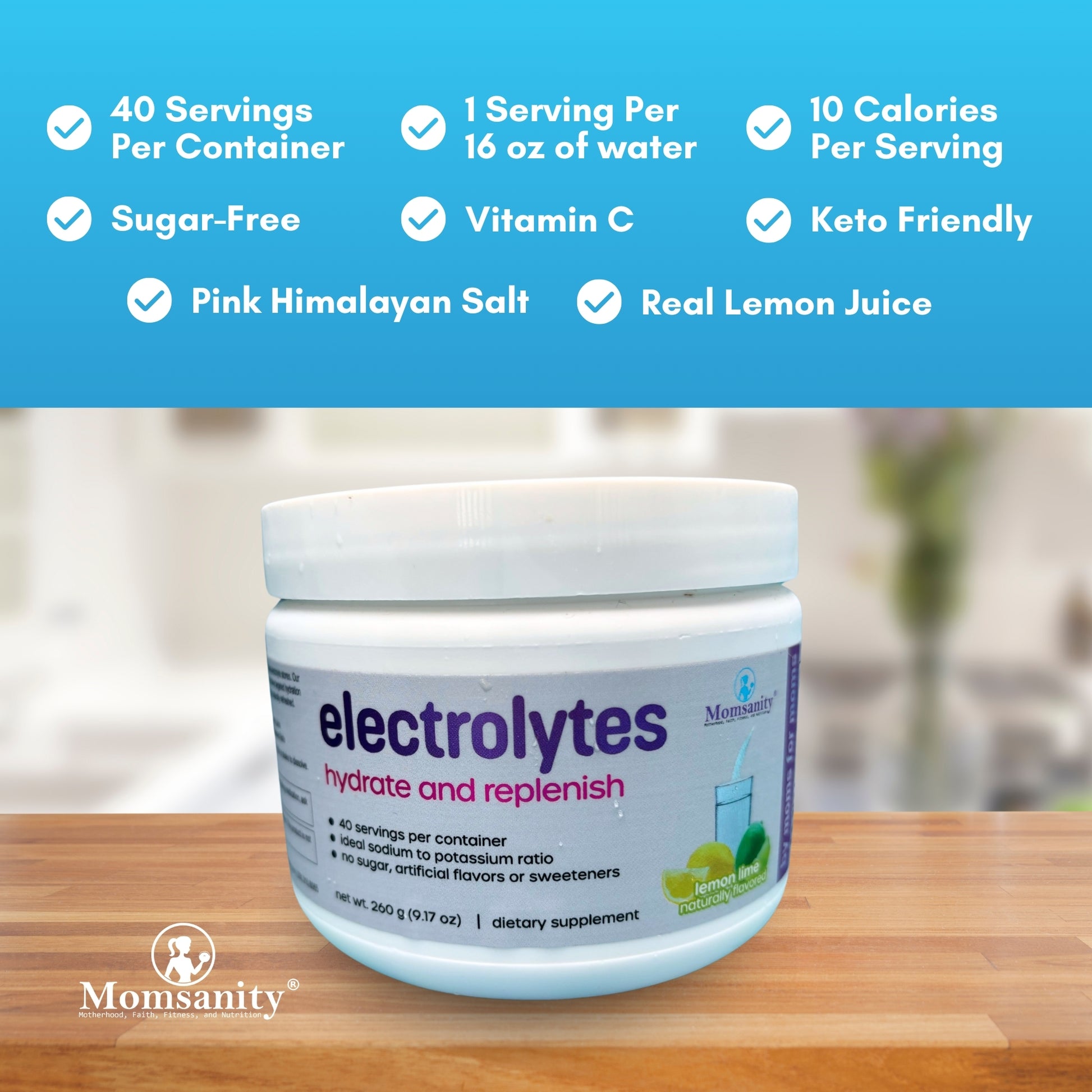 Momsanity Lemon Lime Electrolyte Infographic: 40 Servings per container, Sugar-Free, Pink Himalayan Salt, 1 Serving per 16 oz of water, Vitamin C, 10 calories per serving, Keto Friendly, Real Lemon Juice